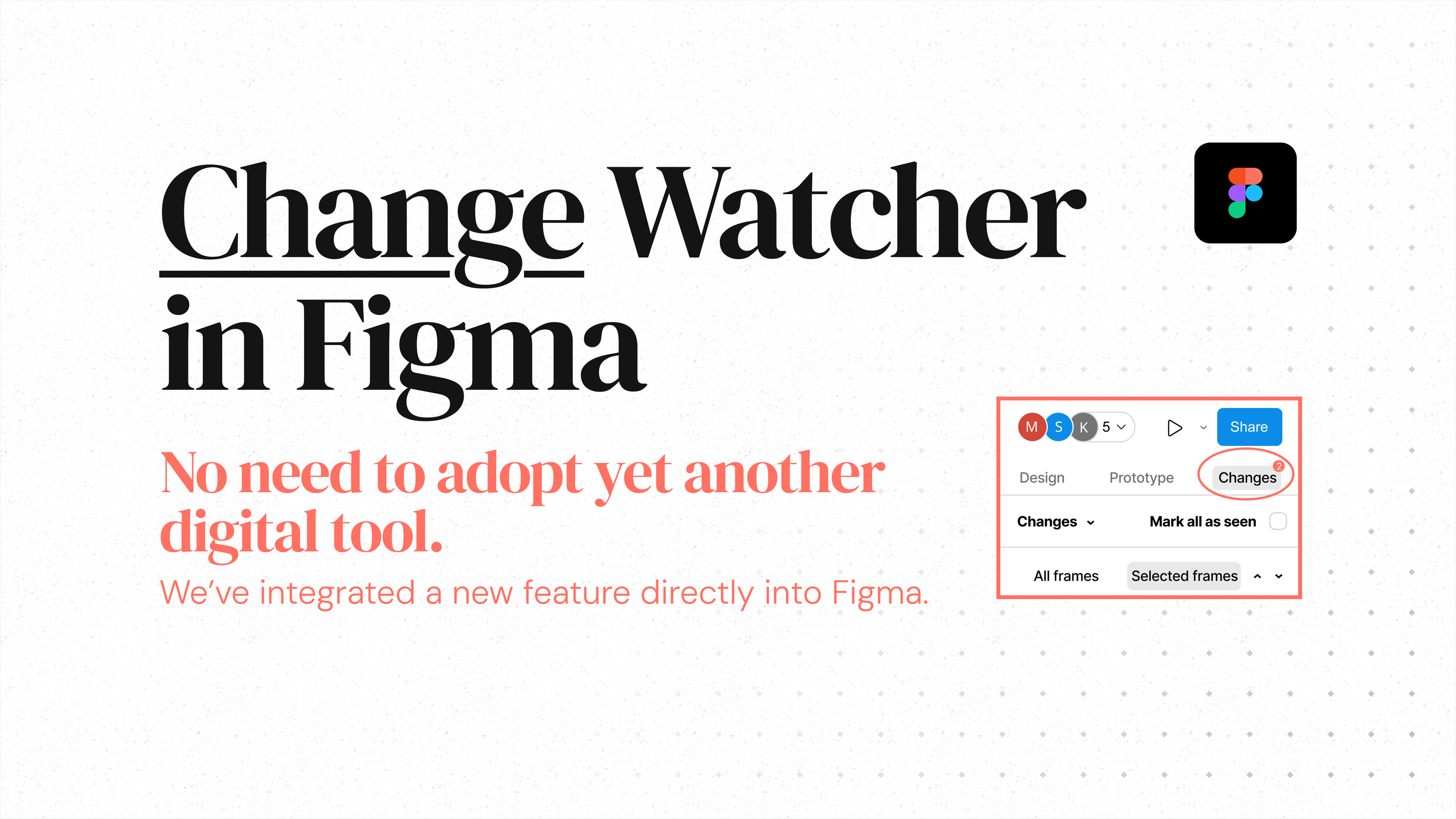 Change Watcher — Figma plugin concept